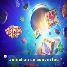 amiichan se converteu